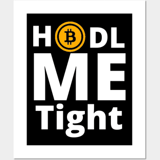 HODL ME Tight Bitcoin White Letters Design 1 Posters and Art